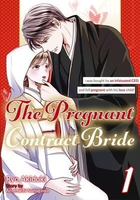 The Pregnant Contract Bride: I Was Bought by an Infatuated CEO and Fell Pregnant With His Love Child!