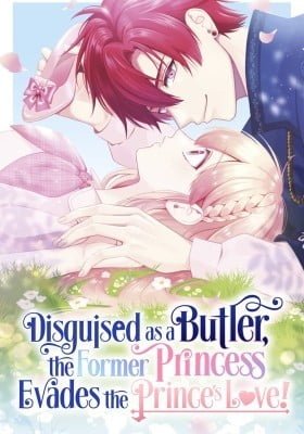 Disguised as a Butler, the Former Princess Evades the Prince’s Love!