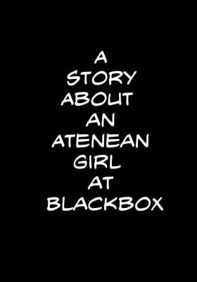 A Story About an Atenean Girl at Blackbox