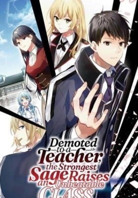 The Strongest Sage Was Demoted and Became a Teacher, Creating Unparalleled Classes