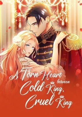 A Torn Heart Between Cold King, Cruel King