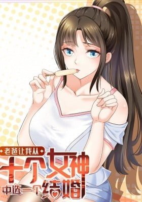 Choose One Right Girl From Ten Fiancees as Dad Commanded