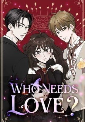 Who Needs Love?