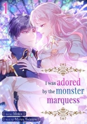 I've Been Doted Upon by the Marquis, Who Is Called a Monster