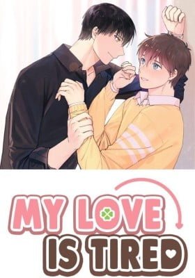 My Love Is Tired