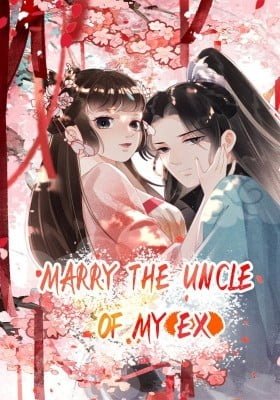 Marry the Uncle of My Ex