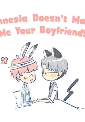 Amnesia Doesn't Make Me Your Boyfriend! (Colored)