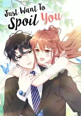 Just Want to Spoil You