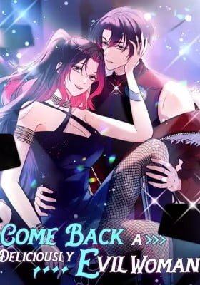 Come Back a Deliciously Evil Woman