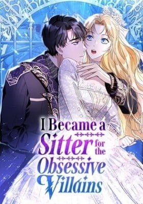 I Became the Obsessive Villain's Babysitter