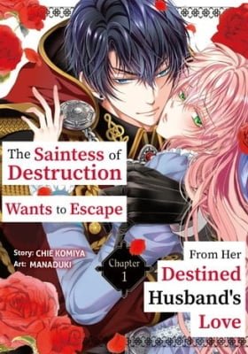 The Saintess of Destruction Wants to Escape From Her Destined Husband's Lovex